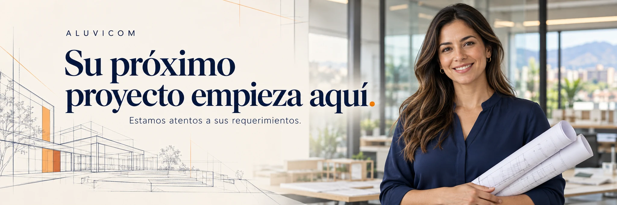 Su próximo proyecto empieza aquí. Estamos atentos a sus requerimientos.